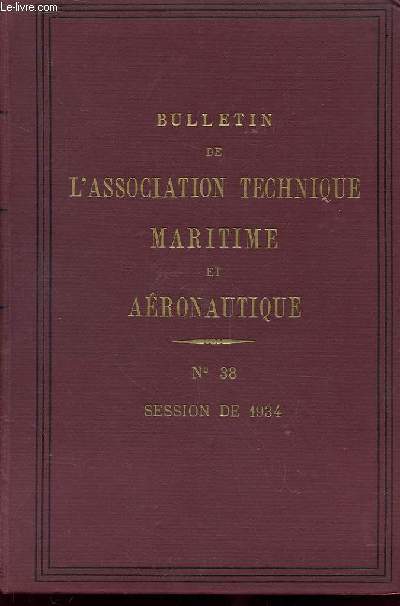 BULLETIN DE L'ASSOCIATION TECHNIQUE MARITIME ET AERONAUTIQUE n38 session de 1934