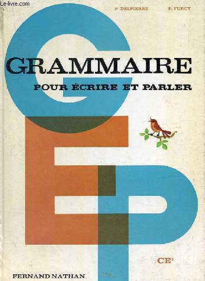 GRAMMAIRE POUR ECRIRE ET PARLER ce2 - redition de 1968
