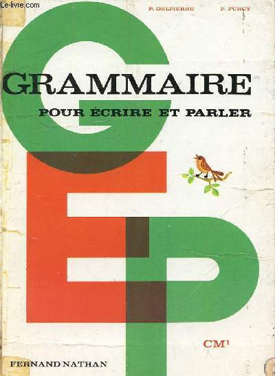 GRAMMAIRE POUR ECRIRE ET PARLER cm1 - redition de 1969