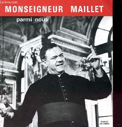 MONSEIGNEUR MAILLET PARMI NOUS