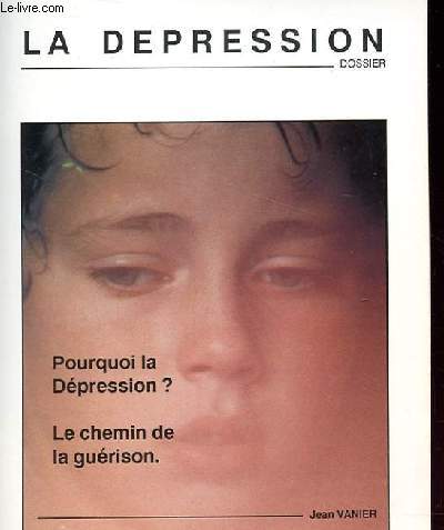 LA DEPRESSION - pourquoi la dpression ? Le chemin de la gurison