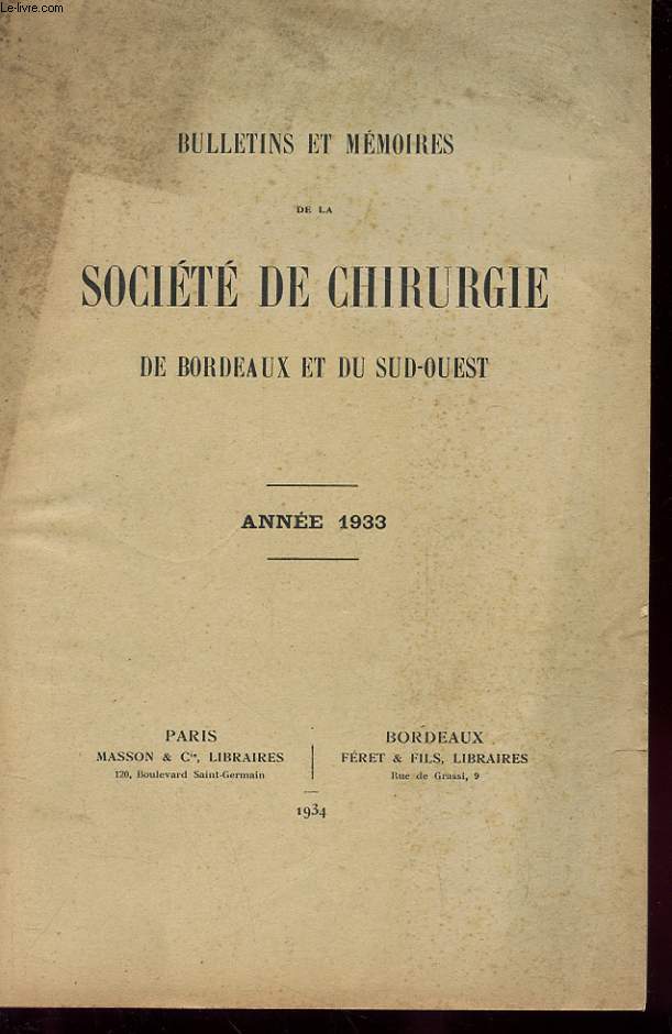 BULLETINS ET MEMOIRES DE LA SOCIETE DE CHIRURGIE DE BORDEAUX ET DU SUD OUEST anne 1933