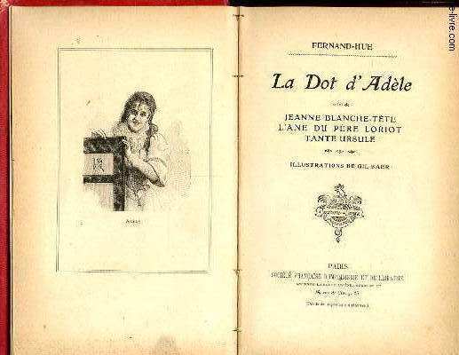LA DOT D'ADELE suivi Jeanne Blanche-Tte, L'Ane du pre Loriot, Tante Ursule