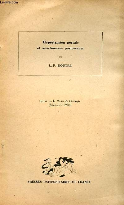 HYPERTENSION PORTALE ET ANASTOMOSES PORTO-CAVES extrait de la Revue de Chirurgie