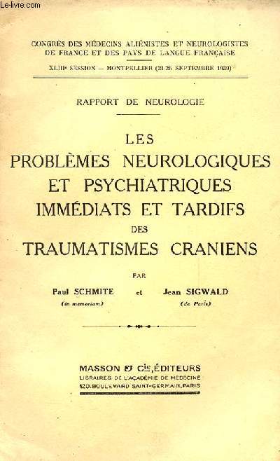 RAPPORT DE NEUROLOGIE XLIIIe session : Les problmes neurologiques et psychiatriques immdiats et tardifs des traumatismes craniens