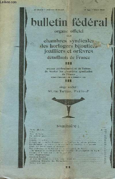 BULLETIN FEDERAL n133 / 21e anne - organe officiel des chambres syndicales des horlogers, bijoutiers, joailliers et orfvres : partie officielle, echos, taxe de luxe, un curieux procs, barme, registre de police, l'impot sur les chiffres d'affaires,