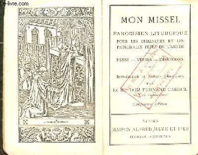 MON MISSEL paroissien liturgique pour les dimanches et les principales ftes de l'anne messe/vpres/dvotions - introduction et notices liturgiques