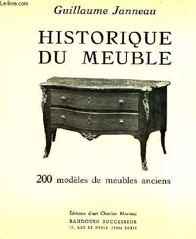 HISTORIQUE DU MEUBLE - 200 modles de meubles anciens Franais et Etranger en tous genres et tous styles