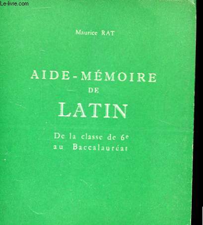 AIDE-MEMOIRE DE LATIN DE LA CLASSE DE 6EME AU BACCALAUREAT.