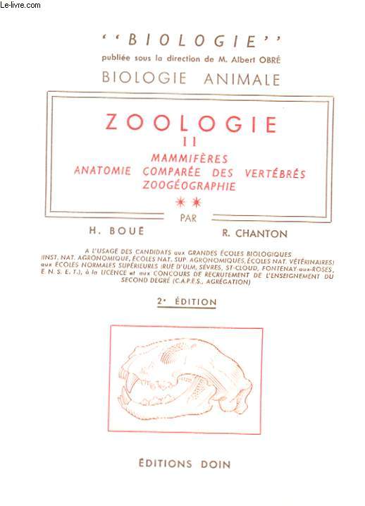 ZOOLOGIE II MAMMIFERES ANATOMIE COMPAREE DES VERTEBRES ZOOGEOGRAPHIE FASCICULE 2