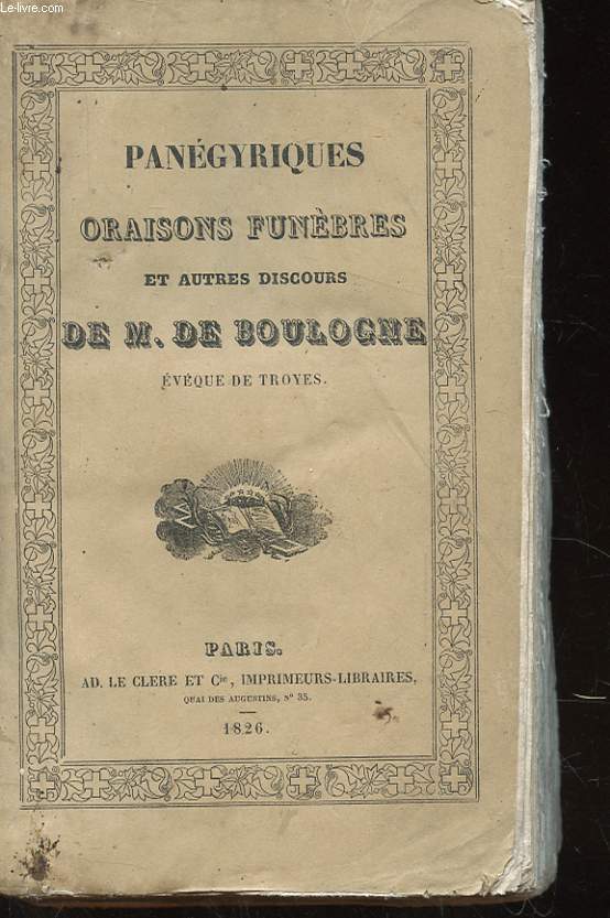 PANEGYRIQUES ORAISONS FUNEBRES ET AUTRES DISCOURS