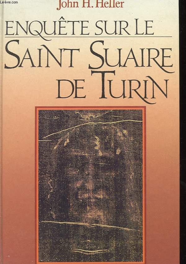 ENQUETE SUR LE SAINT SUAIRE DE TURIN