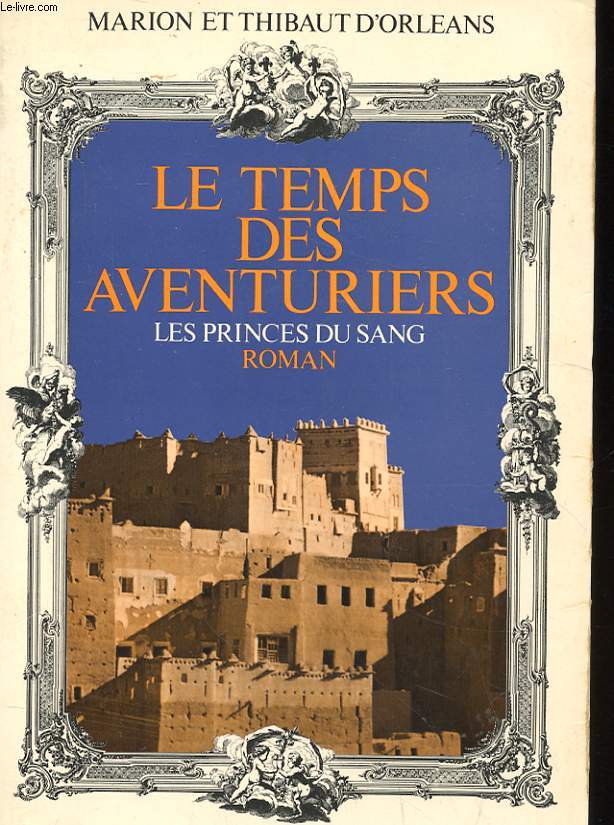 LE TEMPS DES AVENTURIERS LES PRINCES DU SANG