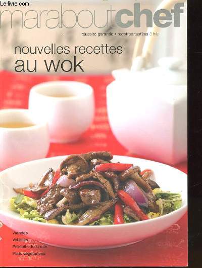 NOUVELLES RECETTES AU WOK VIANDES VOLAILLES PRODUITS DE MER PLATS VEGETARIENS N041