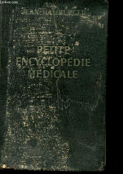 PETITE ENCYCLOPEDIE MEDICALE. GUIDE DE PRATIQUE MEDICALE. NOUVELLE ET 7 EME EDITION.