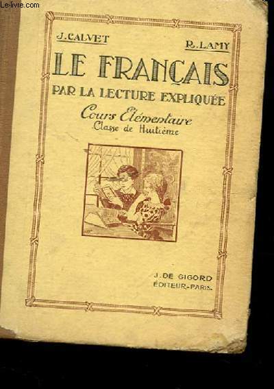 LE FRANCAIS PAR LA LECTURE EXPLIQUEE. COURS ELEMENTAIRE. CLASSE DE HUITIEME.