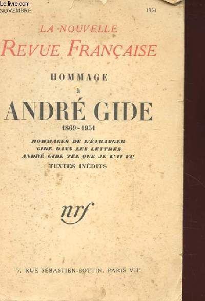 LA NOUVELLE REVUE FRANCAISE. HOMMAGE A ANDRE GIDE 1869-1951. HOMMAGES DE L'ETRANGER GIDE DANS LES LETTRES. ANDRE GIDE TEL QUE JE L'AI VU. TEXTES INEDITS