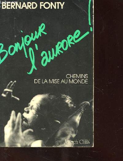 BONJOUR L'AURORE CHEMINS DE LA MISE AU MONDE