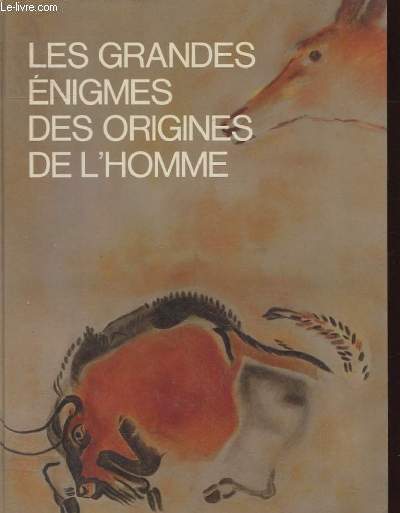 LES GRANDES ENIGMES DES ORIGINES DE L'HOMME. TOME 1 ET 2