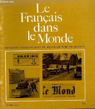 LE FRANCAIS DANS NOTRE MONDE. N71 MARS 1970. REVUE DE L'ENSEIGNEMENT DU FRANCAIS HORS DE FRANCE. LES GRANDES OPINIONS DE LA STYLISTIQUE LITTERAIRE PAR TATILLON. LES FRANCAIS AU VOLANT PAR FIRMIN, SCHIAVO ET PHAL.