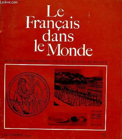 LE FRANCAIS DANS NOTRE MONDE. N75 SEPT 1970. REVUE DE L'ENSEIGNEMENT DU FRANCAIS HORS DE FRANCE. LE COMMENTAIRE ANALYTIQUE PAR NIEL. LE VIGNOBLE ROMAND PAR PIGUET, PISTONE ET RAFFESTIN. LES PRONOMS PERSONNELS PAR PINCHON.
