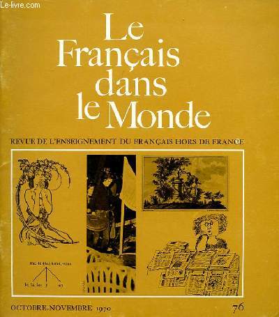 LE FRANCAIS DANS NOTRE MONDE. N76 OCT-NOV 1970. REVUE DE L'ENSEIGNEMENT DU FRANCAIS HORS DE FRANCE. ASPECTS PHONOSTYLISTIQUES DE L'ARTICULATION ET DES ELEMENTS PROSODIQUES PAR LEON. LES PRONOMS PERSONNELS PAR PINCHON. PRIS SUR LE VIF PAR PASSE-PARTOUT.