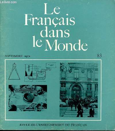LE FRANCAIS DANS NOTRE MONDE. N83 SEPT 1971. REVUE DE L'ENSEIGNEMENT DU FRANCAIS HORS DE FRANCE. LA CONJUGAISON EN FRANCAIS FONDAMENTAL PAR MALANDAIN. LES LYCEES EN FRANCE PAR COMBE ET FIRMIN.