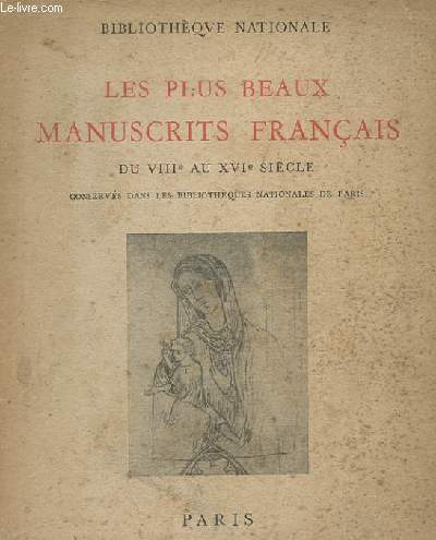 LES PLUS BEAUX MANUSCRITS FRANCAIS DU VIIIe AU XVIe SIECLE CONSERVES DANS LES BIBLIOTHEQUES NATIONALE DE PARIS