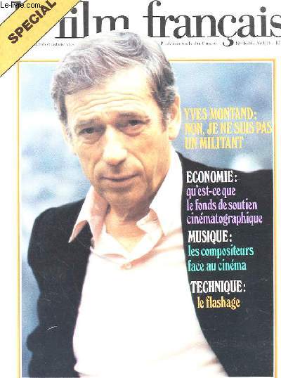 LE FILM FRANCAIS. L'HEBDOMADAIRE DES PROFESSIONELS DU CINEMA. N1618 + SUPPLEMENT AU N1618. YVES MONTAND: NON JE NE SUIS PAS UN MILITANT. ECONOMIE: QU'EST CE QUE LE FONDS DE SOUTIEN CINEMATOGRAPHIQUE. MUSIQUE: LES COMPOSITEURS FACE AU CINEMA. TECHNIQUE..