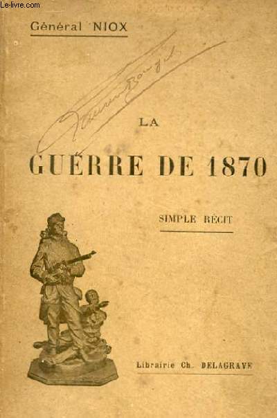 LA GUERRE DE 1870. SIMPLE RECIT. 9EME EDITION.