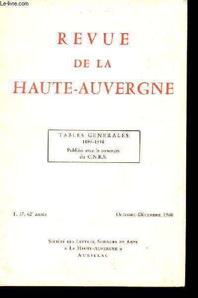 REVUE DE LA HAUTE AUVERGNE. TOME 37. OCTOBRE-DECEMBRE. TABLES GENERALES 1898-1958.