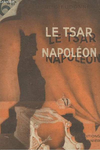 LE TSAR NAPOLEON