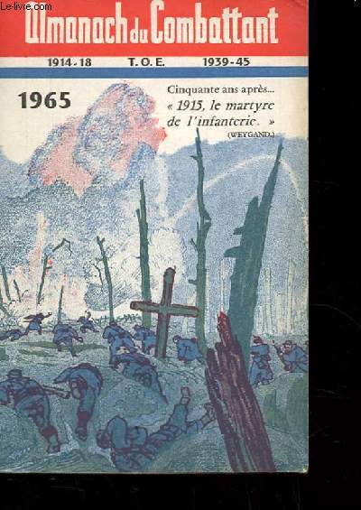 ALMANACH DU COMBATTANT 1965. CINQUANTENAIRE DE 1915.