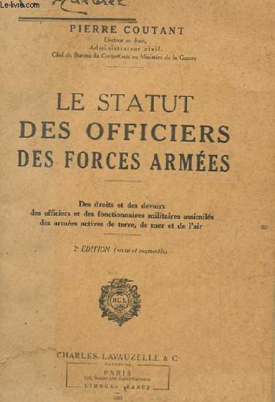LE STATUT DES OFFICIERS DES FORCES ARMEES. DES DROITS ET DES DEVOIRS DES OFFICIERS ET DES FONCTIONNAIRES MILITAIRES ASSIMILES DES ARMEES ACTIVES DE TERRE, DE MER ET DE L'AIR.