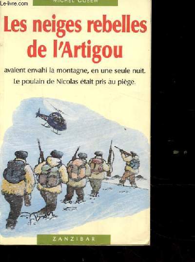 LES NEIGES REBELLES DE L'ARTIGOU AVAIENT ENVAHI LA MONTAGNE, EN UNE SEULE NUIT. LE POULAIN DE NICOLAS ETAIT PRIS AU PIEGE