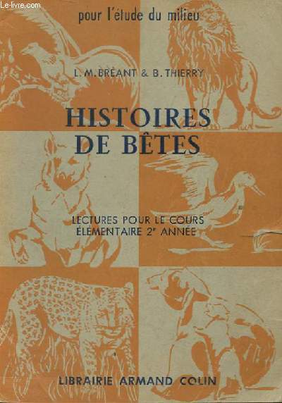 HISTOIRES DE BETES. LECTURES POUR LE COURS ELEMENTAIRE 2e ANNEE.