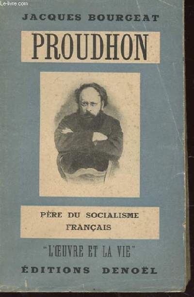 PROUDHON. PERE DU SOCIALISME FRANCAIS.