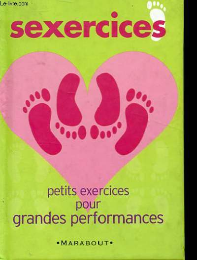 SEXERCICES. PETITS EXERCICES POUR GRANDES PERFORMANCES
