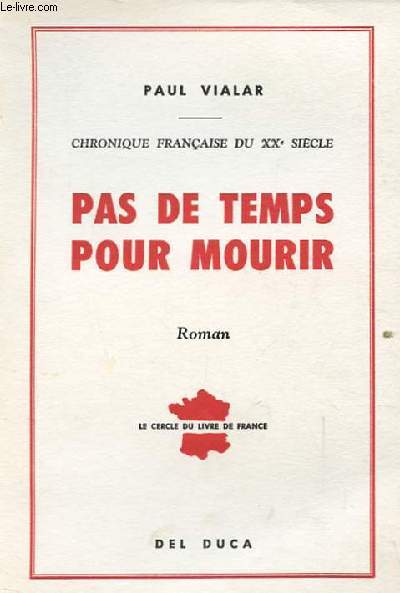 PAS DE TEMPS POUR MOURIR. CHRONIQUE FRANCAISE DU XXe SIECLE