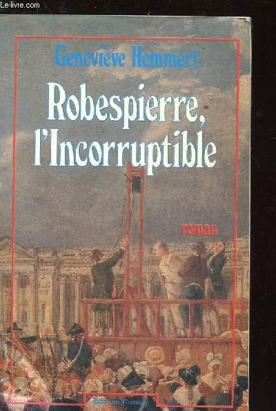 ROBESPIERRE L'INCORRUPTIBLE