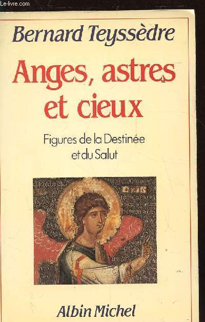 ANGES, ASTRES ET CIEUX. FIGURES DE LA DESTINEE ET DU SALUT