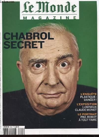 LE MONDE MAGAZINE N53 SUPPLEMENT AU MONDE N20420. CLAUDE CHABROL, PHILOSOPHE CACHE. PLASTIQUE: L'ENNEMI INTIME. PR2 LE ROBOT QUE LE MONDE ENTIER EDUQUE. MONET, LUMINEUX INVENTEUR. SYMPHONIE DIPLOMATIQUE. MEXIQUE: DE FEU ET DE SANG.