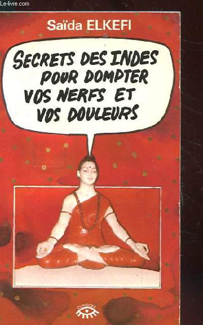 SECRETS DES INDES POUR DOMPTER VOS NERFS ET VOS DOULEURS