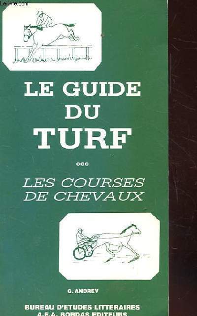 LE GUIDE DU TURF. LES COURSES DE CHEVAUX.