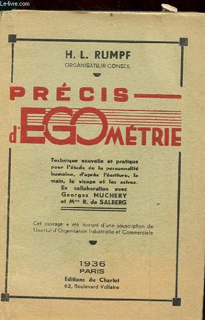 PRECIS D'EGOMETRIE. TECHNIQUE NOUVELLE ET PRATIQUE POUR L'ETUDE DE LA PERSONNALITE HUMAINE, D'APRES L'ECRITURE, LA MAIN, LE VISAGE ET LES ASTRES.