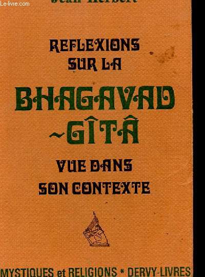 REFLEXIONS SUR LA BHAGAVAD-GITA VUE DANS SON CONTEXTE