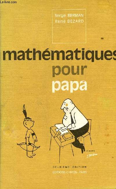 MATHEMATIQUES POUR PAPA. 2EME EDITION.