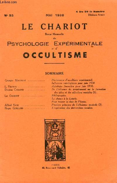 LE CHARIOT. REVUE MENSUELLE PSYCHOLOGIE EXPERIMENTALE ET D'OCCULTISME. N93. DICTIONNAIRE D'OCCULTISME EXPERIMENTAL. INFLUENCES ASTROLOGIQUES POUR JUIN 1938. POUR TROUVER LA DATE DE PAQUES. PREMIERS PRINCIPES DE L'EFFICIENCE MUSICALE 3.