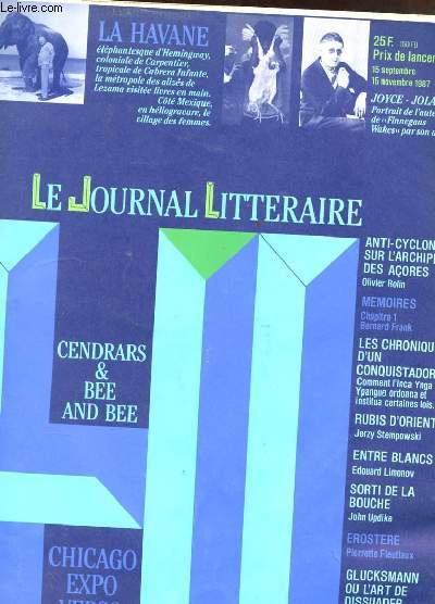 LE JOURNAL LITTERAIRE. N1. LA HAVANE. ANTI-CYCLONE SUR L'ARCHIPEL DES ACORES. MEMOIRES. LES CHRONIQUES D'UN CONQUISTADOR. RUBIS D'ORIENT. ENTRE BLANCS. SORTI DE LA BOUCHE. EROSTERE. GLUCKSMANN OU L'ART DE DISSUADER. ADIEU A RIMBAUD. GRATITUDES. PROUST.