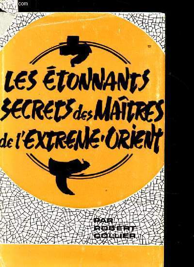 LES SECRETS STUPEFIANTS DES MAITRES DE L'EXTREME ORIENT